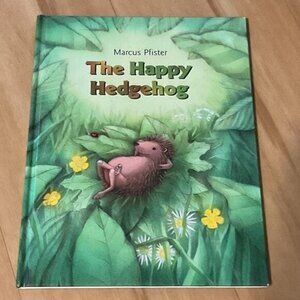 Marcus Pfister "The Happy Hedgehog" Childrens Hardcover Book #1